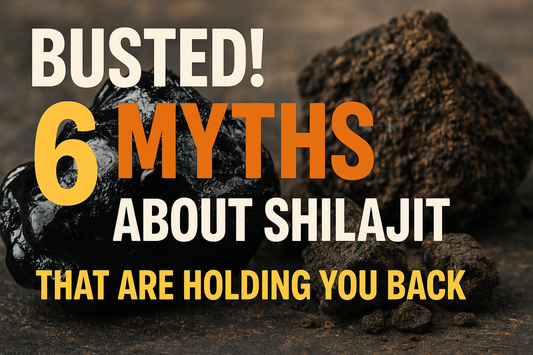 Busted! 6 Myths About Shilajit That Are Holding You Back